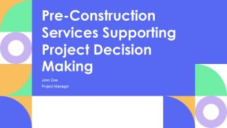 Pre Construction Services Supporting Project Decision Making PPT PowerPoint AT