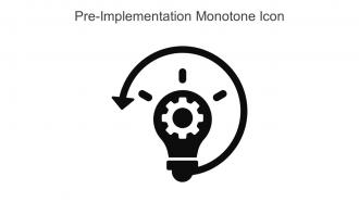 Pre Implementation Monotone Icon In Powerpoint Pptx Png And Editable Eps Format
