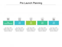 Pre launch planning ppt powerpoint presentation slides show cpb