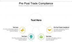 Pre post trade compliance ppt powerpoint presentation slides graphics template cpb