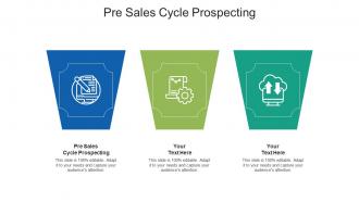 Pre sales cycle prospecting ppt powerpoint presentation model smartart cpb