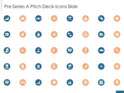 Pre series a pitch deck icons slide ppt powerpoint presentation summary outfit