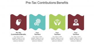 Pre tax contributions benefits ppt powerpoint presentation layouts smartart cpb