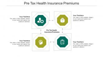 Pre tax health insurance premiums ppt powerpoint presentation show skills cpb