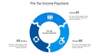Pre tax income paycheck ppt powerpoint presentation summary deck cpb