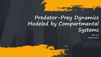Predator Prey Dynamics Modeled By Compartmental Systems PPT Slides AT