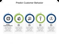 Predict customer behavior ppt powerpoint presentation layouts professional cpb