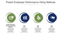 Predict employee performance hiring methods ppt powerpoint presentation pictures graphic images cpb