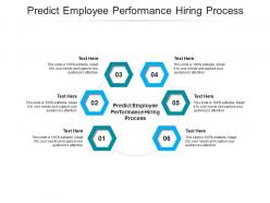 Predict employee performance hiring process ppt powerpoint presentation slides deck cpb