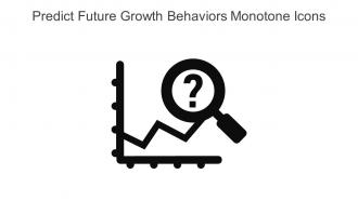 Predict Future Growth Behaviors Monotone Icons In Powerpoint Pptx Png And Editable Eps Format