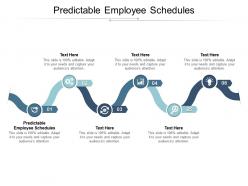 Predictable employee schedules ppt powerpoint presentation infographic template structure cpb
