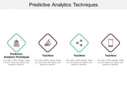 Predictive analytics techniques ppt powerpoint presentation infographic template introduction cpb