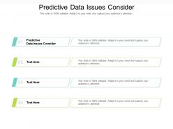 Predictive data issues consider ppt powerpoint presentation summary maker cpb