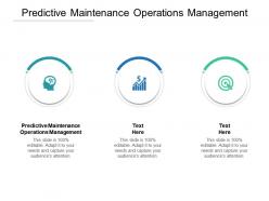 Predictive maintenance operations management ppt powerpoint presentation slides cpb