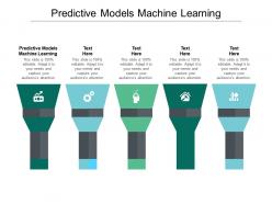 Predictive models machine learning ppt powerpoint presentation model layouts cpb