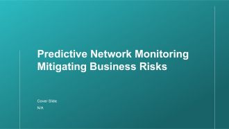 Predictive Network Monitoring Mitigating Business Risks PPT Presentation ACP