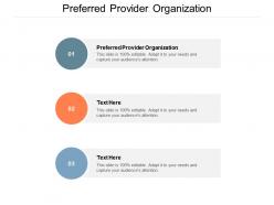 Preferred provider organization ppt powerpoint presentation show deck cpb