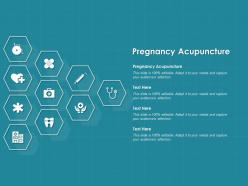 Pregnancy acupuncture ppt powerpoint presentation professional visuals