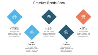 Premium Bonds Fees Ppt Powerpoint Presentation Outline Visuals Cpb
