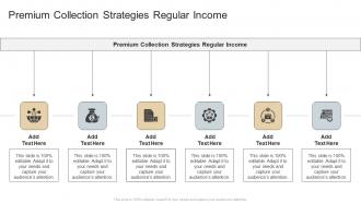 Premium Collection Strategies Regular Income In Powerpoint And Google Slides Cpb