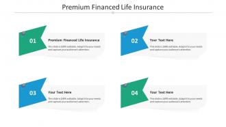 Premium financed life insurance ppt powerpoint presentation outline cpb