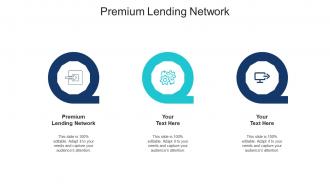 Premium Lending Network Ppt Powerpoint Presentation Show Visual Aids Cpb
