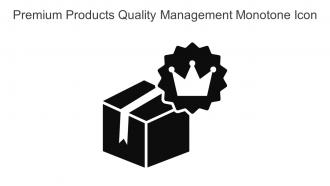 Premium Products Quality Management Monotone Icon In Powerpoint Pptx Png And Editable Eps Format