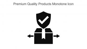Premium Quality Products Monotone Icon In Powerpoint Pptx Png And Editable Eps Format