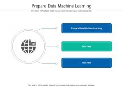 Prepare data machine learning ppt powerpoint presentation icon pictures cpb