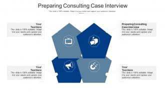 Preparing consulting case interview ppt powerpoint presentation portfolio examples cpb