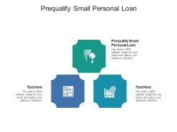 Prequalify small personal loan ppt powerpoint presentation infographic template images cpb