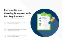 Prerequisite icon covering document with pen requirements