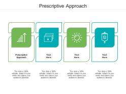 Prescriptive approach ppt powerpoint presentation infographic template smartart cpb
