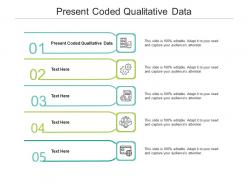 Present coded qualitative data ppt powerpoint presentation slides brochure cpb
