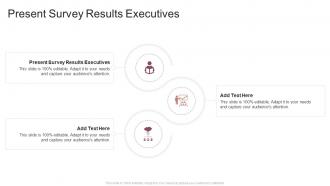 Present Survey Results Executives In Powerpoint And Google Slides Cpb