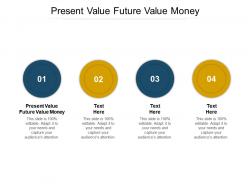 Present value future value money ppt powerpoint presentation portfolio information cpb