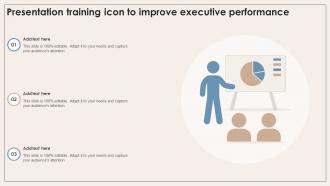 Presentation Training Icon To Improve Executive Performance
