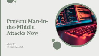 Prevent Man In The Middle Attacks Now PPT Summary AT