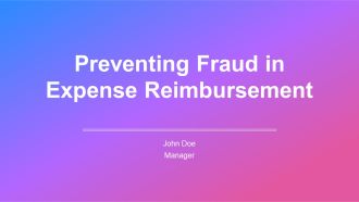 Preventing Fraud In Expense Reimbursement PPT Example AT