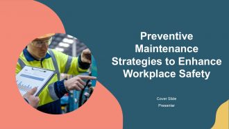 Preventive Maintenance Strategies To Enhance Workplace Safety PPT Demonstration AT