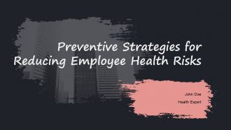 Preventive Strategies For Reducing Employee Health Risks PPT Structure ACP