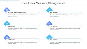 Price Index Measure Changes Cost In Powerpoint And Google Slides Cpb