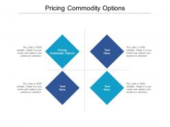 Pricing commodity options ppt powerpoint presentation inspiration show cpb