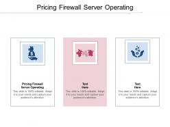 Pricing firewall server operating ppt powerpoint presentation slides pictures cpb