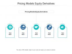 Pricing models equity derivatives ppt powerpoint presentation show designs cpb