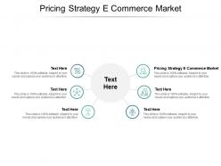Pricing strategy e commerce market ppt powerpoint presentation portfolio grid cpb