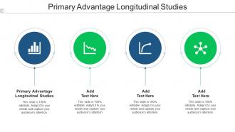 Primary Advantage Longitudinal Studies Ppt Powerpoint Presentation Show Layout Cpb