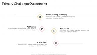Primary Challenge Outsourcing In Powerpoint And Google Slides Cpb
