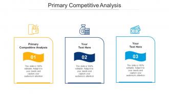 Primary competitive analysis ppt powerpoint presentation summary ideas cpb