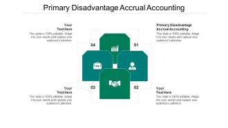 Primary disadvantage accrual accounting ppt powerpoint presentation file graphics template cpb
